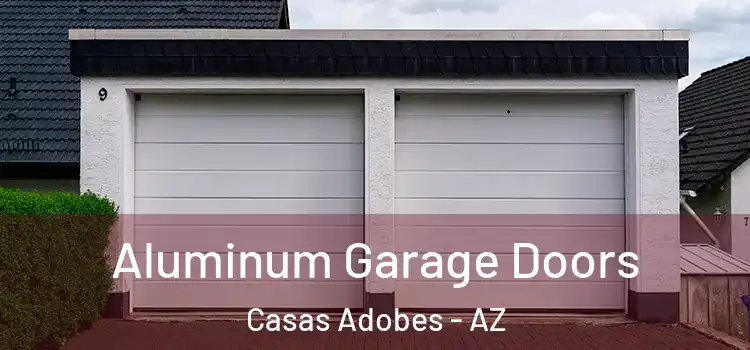  Aluminum Garage Doors Casas Adobes - AZ