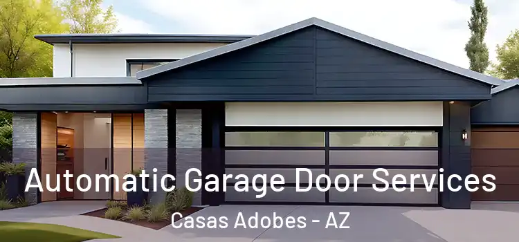  Automatic Garage Door Services Casas Adobes - AZ