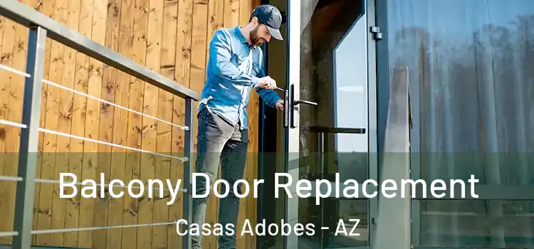  Balcony Door Replacement Casas Adobes - AZ