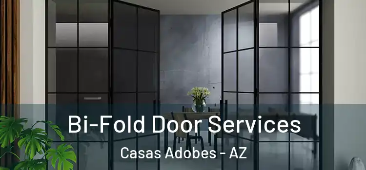 Bi-Fold Door Services Casas Adobes - AZ