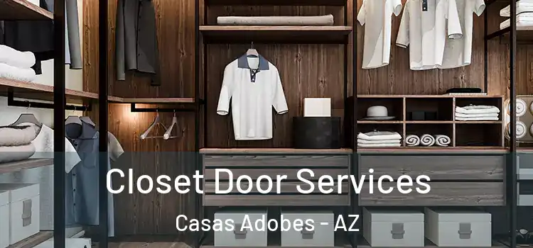 Closet Door Services Casas Adobes - AZ
