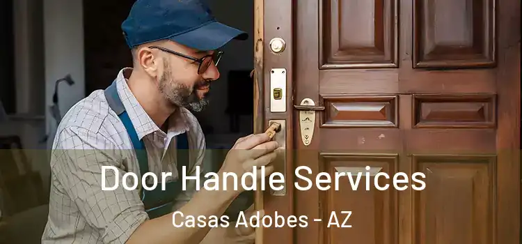 Door Handle Services Casas Adobes - AZ