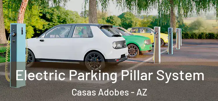 Electric Parking Pillar System Casas Adobes - AZ
