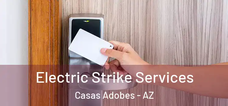Electric Strike Services Casas Adobes - AZ