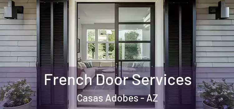 French Door Services Casas Adobes - AZ