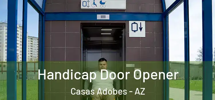 Handicap Door Opener Casas Adobes - AZ