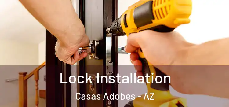 Lock Installation Casas Adobes - AZ
