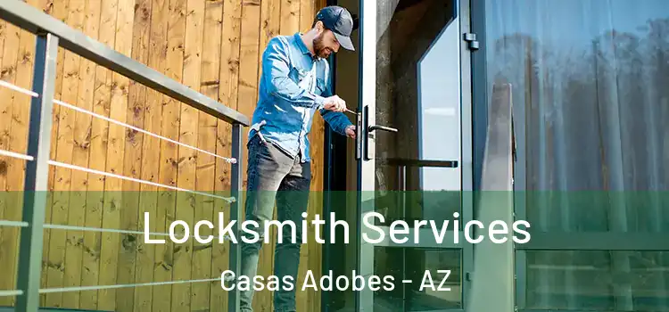 Locksmith Services Casas Adobes - AZ