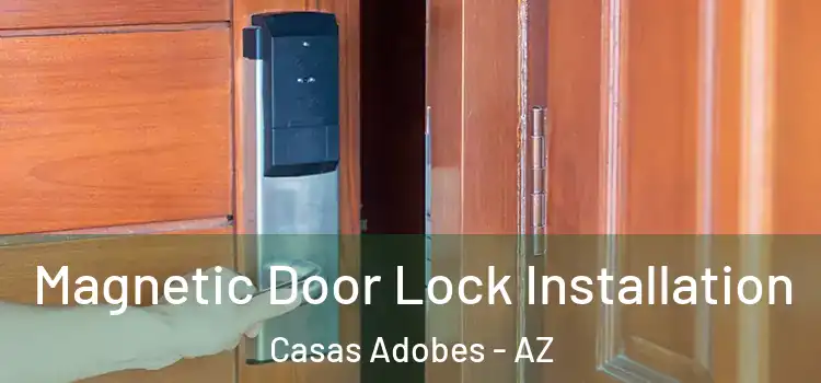  Magnetic Door Lock Installation Casas Adobes - AZ