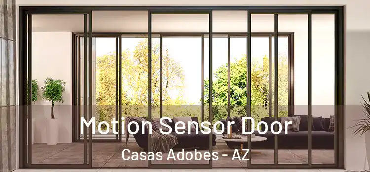Motion Sensor Door Casas Adobes - AZ