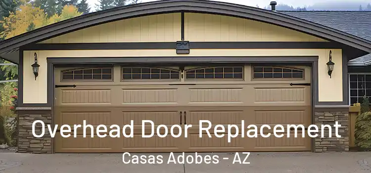  Overhead Door Replacement Casas Adobes - AZ