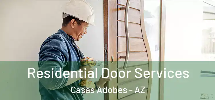 Residential Door Services Casas Adobes - AZ