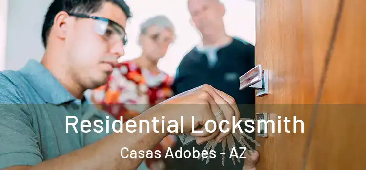 Residential Locksmith Casas Adobes - AZ