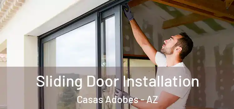 Sliding Door Installation Casas Adobes - AZ