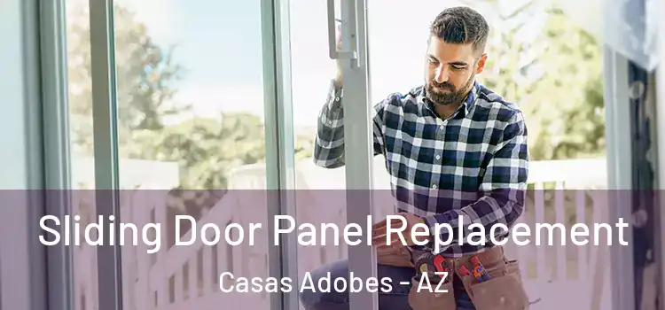  Sliding Door Panel Replacement Casas Adobes - AZ